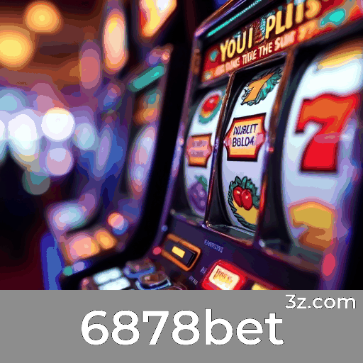 6878bet: Seu Cassino Online de Confiança